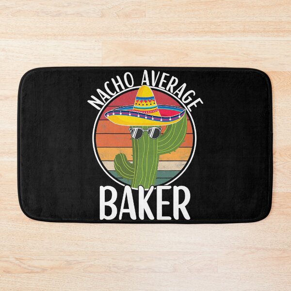 Item preview, Nacho Average Baker Humor Hilarious Baker Saying  designed and sold by RidgetopShop.