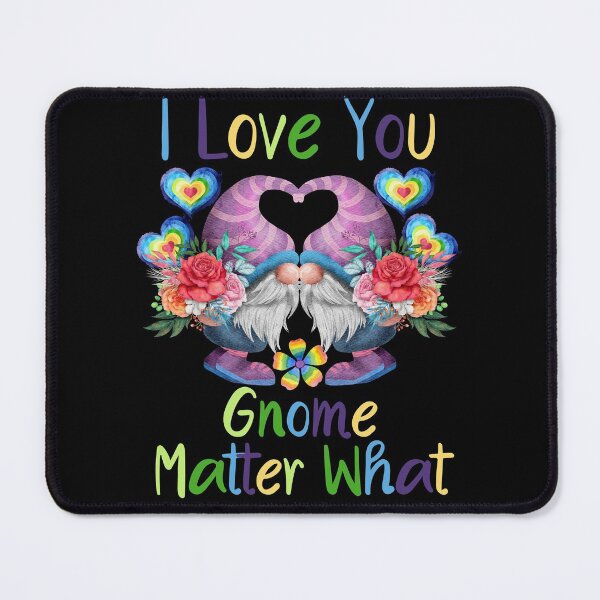 Item preview, I Love You Gnome Matter What designed and sold by Wheeler-Styl3.