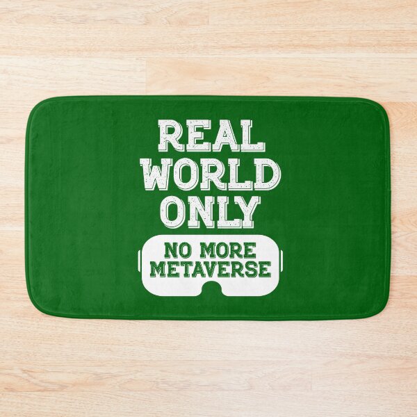 Item preview, Real World Only - No more Metaverse. Reality only no more Virtual world.  designed and sold by happyrays.