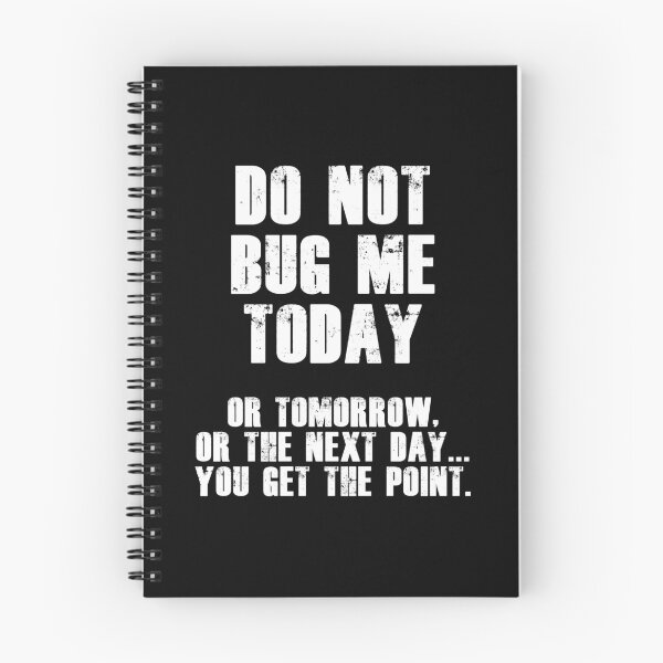 Item preview, Do Not Bug Me Today! (White) designed and sold by blakcirclegirl.