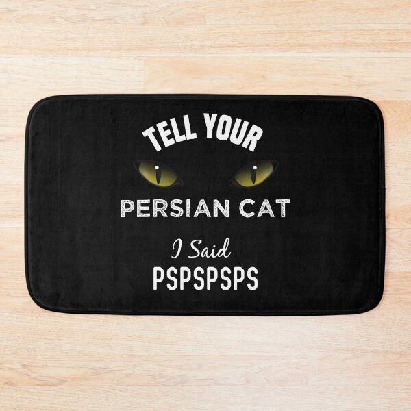 Item preview, Tell Your Persian Cat I Said Pspspsps Funny Cat's Eye designed and sold by medbdj.