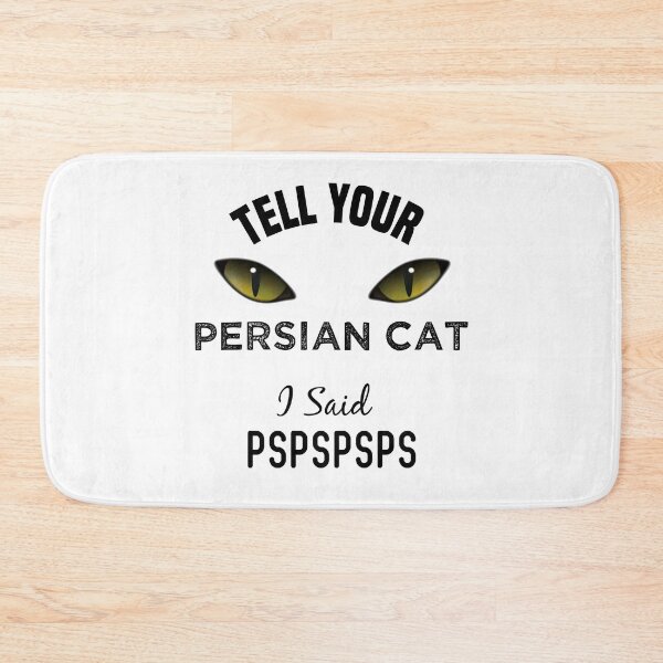 Item preview,  Tell Your Persian Cat I Said Pspspsps Funny Cat's Eye designed and sold by medbdj.