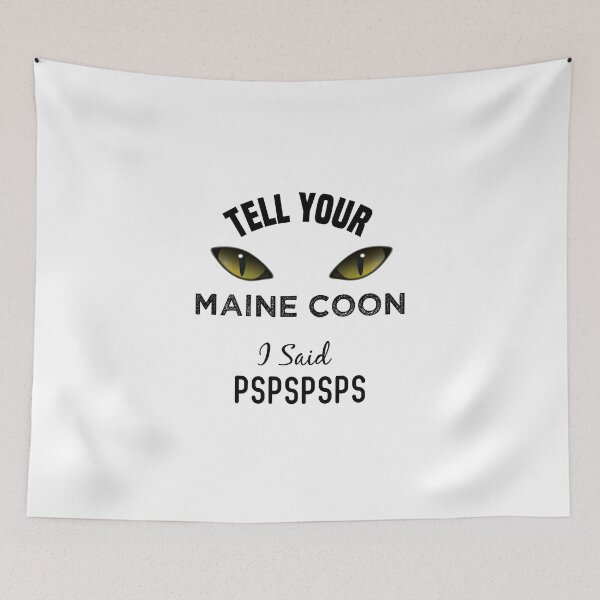 Item preview, Tell Your Maine Coon I Said Pspspsps Funny Cat's Eye designed and sold by medbdj.