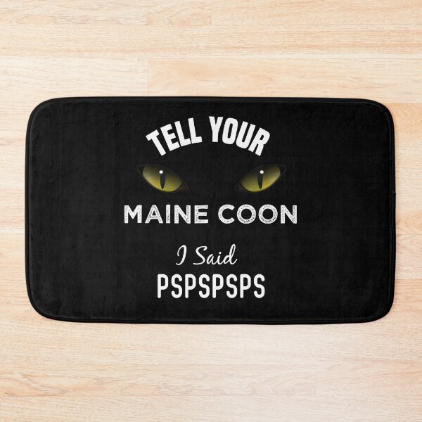 Item preview, Tell Your Maine Coon I Said Pspspsps Funny Cat's Eye designed and sold by medbdj.