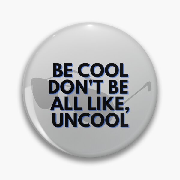 Item preview, Don't be all like uncool designed and sold by Spiffle.