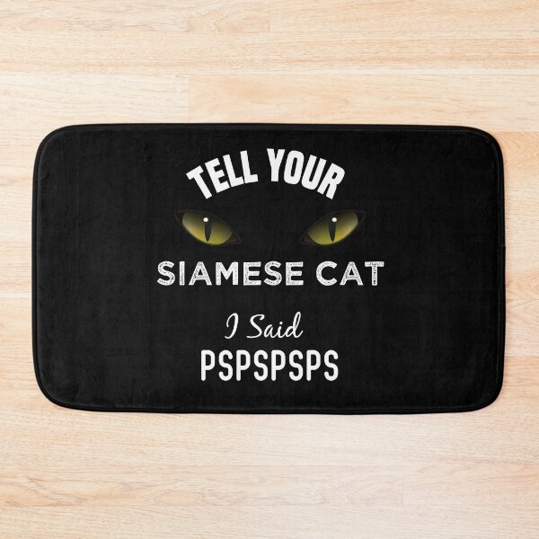 Item preview, Tell Your Siamese Cat I Said Pspspsps Funny Cat's Eye designed and sold by medbdj.