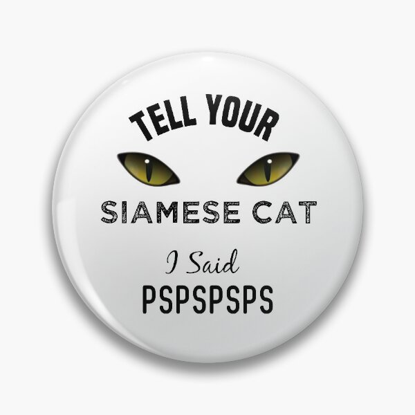 Item preview, Tell Your Siamese Cat I Said Pspspsps Funny Cat's Eye designed and sold by medbdj.