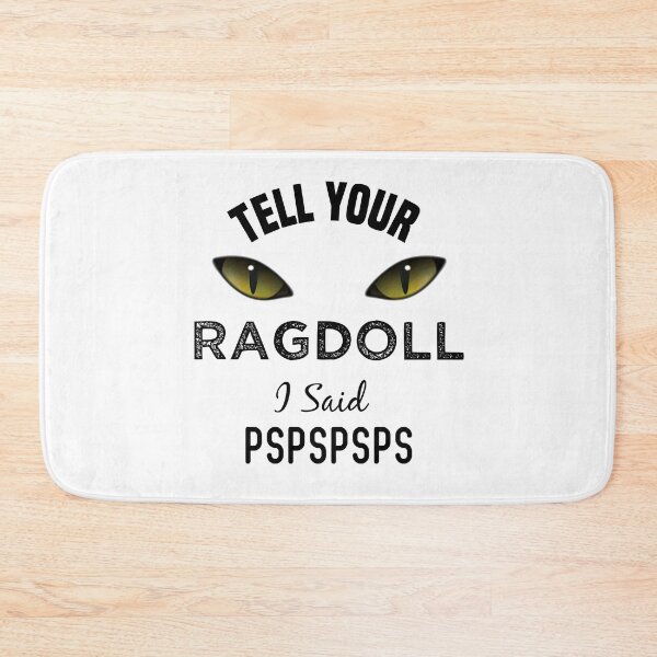 Item preview, Tell Your Ragdoll I Said Pspspsps Funny Cat's Eye designed and sold by medbdj.