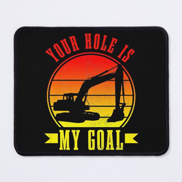 Item preview, Mens Excavator Operator Your Hole Is My Goal Construction Worker designed and sold by CeciliaGallaway.