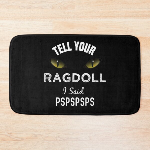Item preview, Tell Your Ragdoll I Said Pspspsps Funny Cat's Eye designed and sold by medbdj.