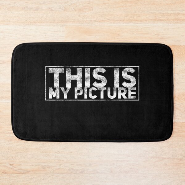 Item preview, This Is My Picture Funny Distrassed designed and sold by Nadey.