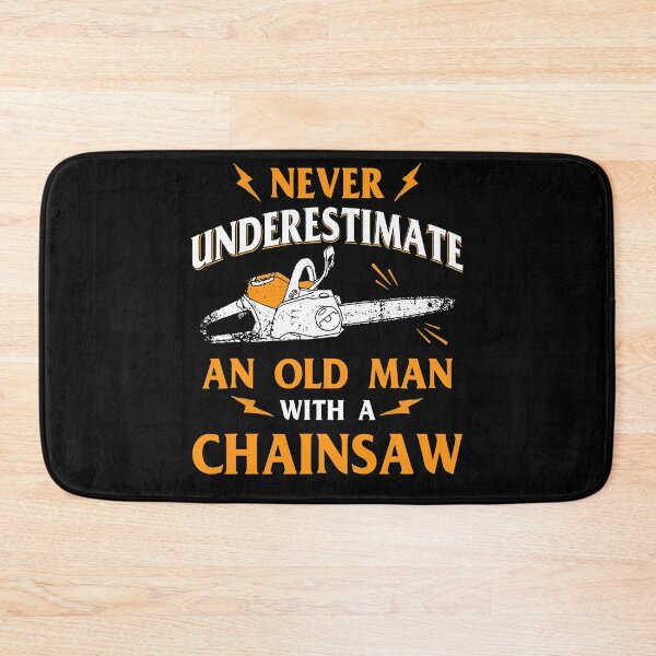 Item preview, Never Underestimate An Old Man Lumberjack Chainsaw Logger designed and sold by RidgetopShop.
