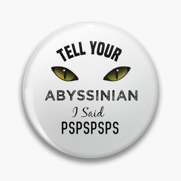 Item preview, Tell Your Abyssinian Cat I Said Pspspsps Funny Cat's Eye designed and sold by medbdj.