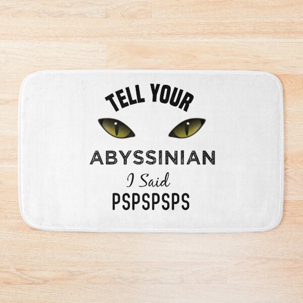Item preview, Tell Your Abyssinian Cat I Said Pspspsps Funny Cat's Eye designed and sold by medbdj.