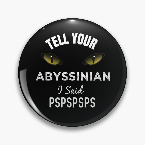 Item preview, Tell Your Abyssinian Cat I Said Pspspsps Funny Cat's Eye designed and sold by medbdj.