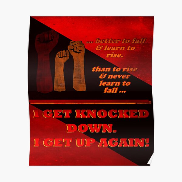 I Get Knocked Down I Get Up Again Poster Poster