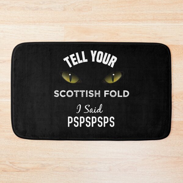 Item preview, Tell Your Scottish Fold I Said Pspspsps Funny Cat's Eye designed and sold by medbdj.
