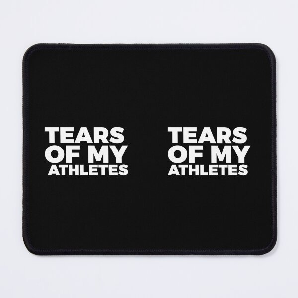 Item preview, Tears of my Athletes designed and sold by TeesYouWant.