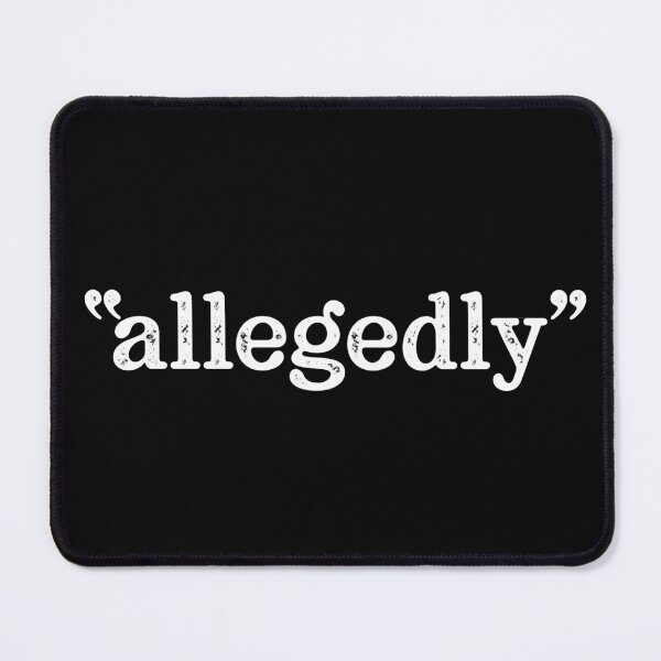 Item preview, "Allegedly" designed and sold by TeesYouWant.