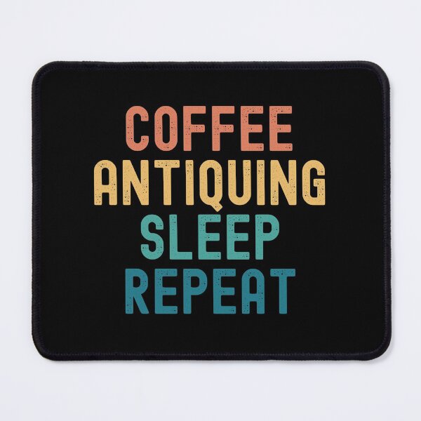 Item preview, Coffee Antiquing Sleep Repeat - Funny Antiquing & Coffee Gift designed and sold by kindxinn.