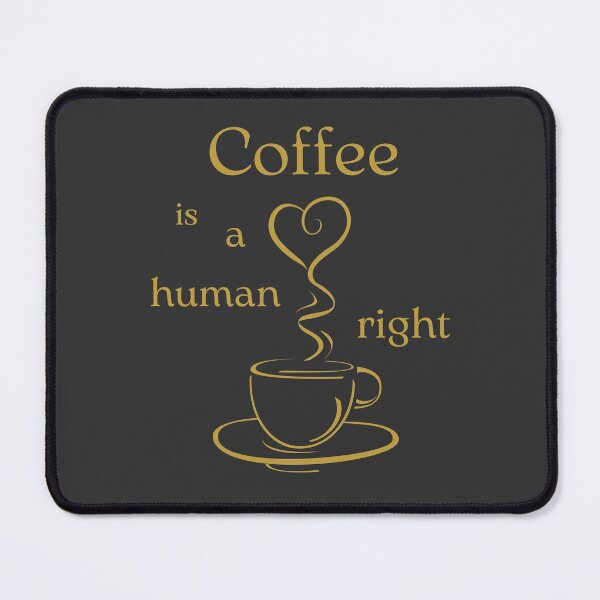 Item preview, Coffee is a human right  designed and sold by trendingatees.