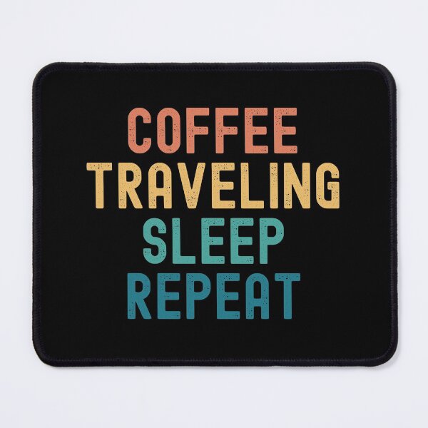 Item preview, Coffee Traveling Sleep Repeat - Funny Traveling & Coffee Gift designed and sold by kindxinn.