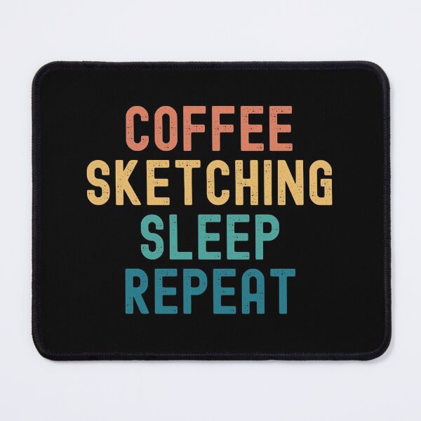 Item preview, Coffee Sketching Sleep Repeat - Funny Sketching & Coffee Gift designed and sold by kindxinn.