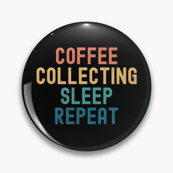 Item preview, Coffee Collecting Sleep Repeat - Funny Collecting & Coffee Gift designed and sold by kindxinn.