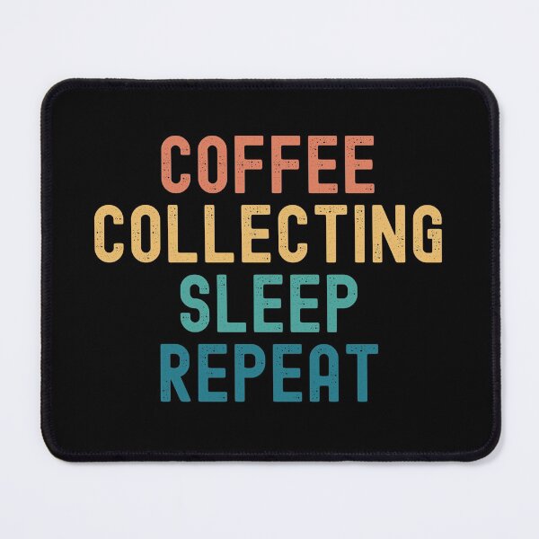 Item preview, Coffee Collecting Sleep Repeat - Funny Collecting & Coffee Gift designed and sold by kindxinn.