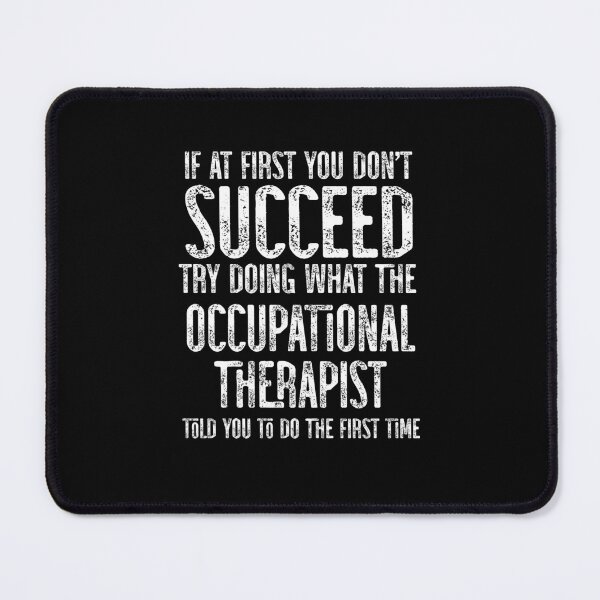 Item preview, If At First You Do Not Succeed, Try Doing What The OT Told You To Do The First Time designed and sold by TeesYouWant.