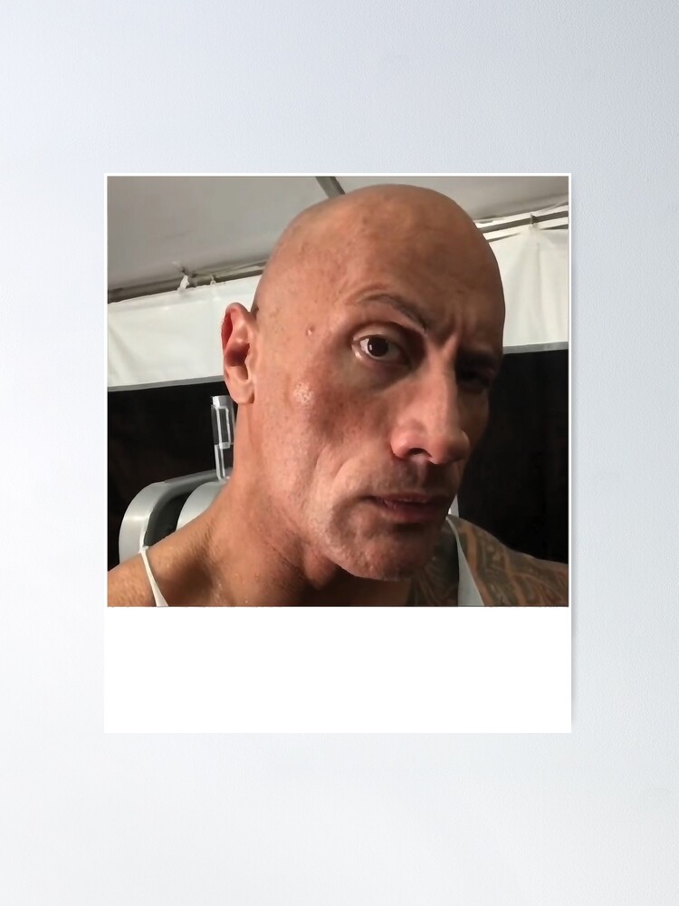 Dwayne The Rock Johnson eyebrow raise meme Poster for Sale by YKatire