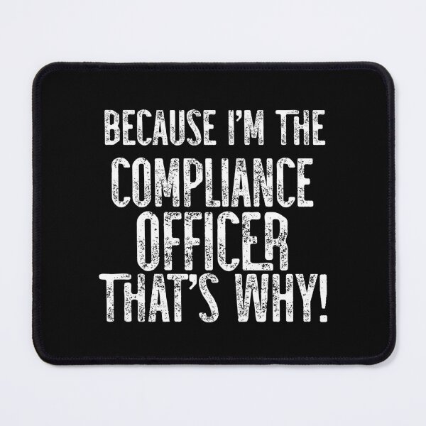 Item preview, Because I'm The Compliance Officer That's Why! designed and sold by TeesYouWant.