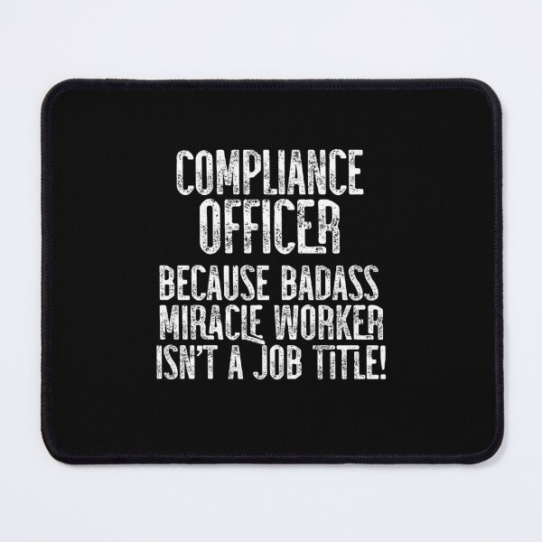 Item preview, Compliance Officer Because Badass Miracle Worker Isn't A Job Title! designed and sold by TeesYouWant.