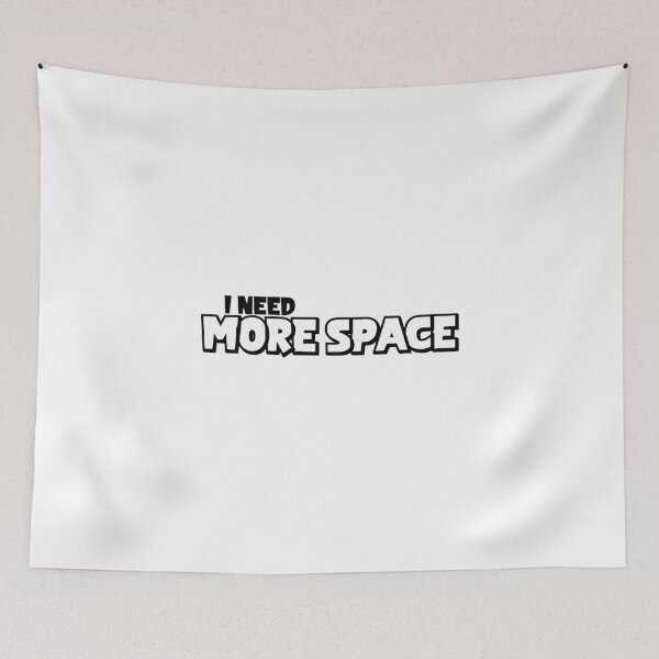 Item preview, I Need More Space designed and sold by miraipa.