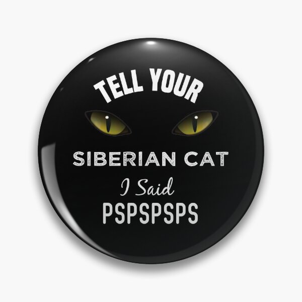 Item preview, Tell Your Siberian cat I Said Pspspsps Funny Cat's Eye designed and sold by medbdj.