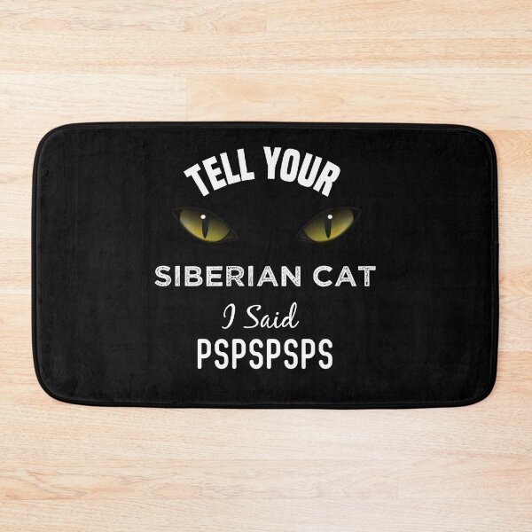 Item preview, Tell Your Siberian cat I Said Pspspsps Funny Cat's Eye designed and sold by medbdj.