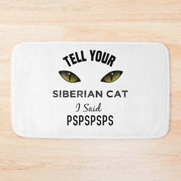 Item preview, Tell Your Siberian cat I Said Pspspsps Funny Cat's Eye designed and sold by medbdj.