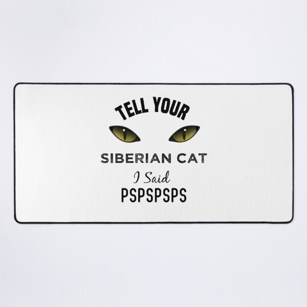 Item preview, Tell Your Siberian cat I Said Pspspsps Funny Cat's Eye designed and sold by medbdj.