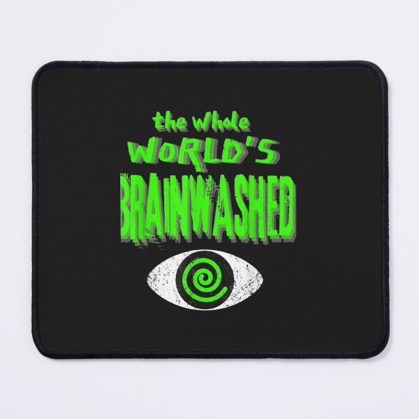 Item preview, The Whole World_s Brainwashed Media Propaganda Tom MacDonald designed and sold by MomifiedDesigns.