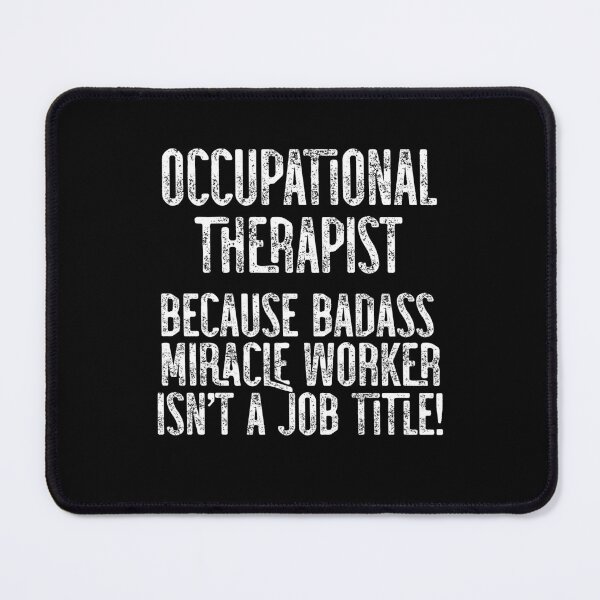 Item preview, Occupational Therapist Because Badass Miracle Worker Isn't A Job Title! designed and sold by TeesYouWant.