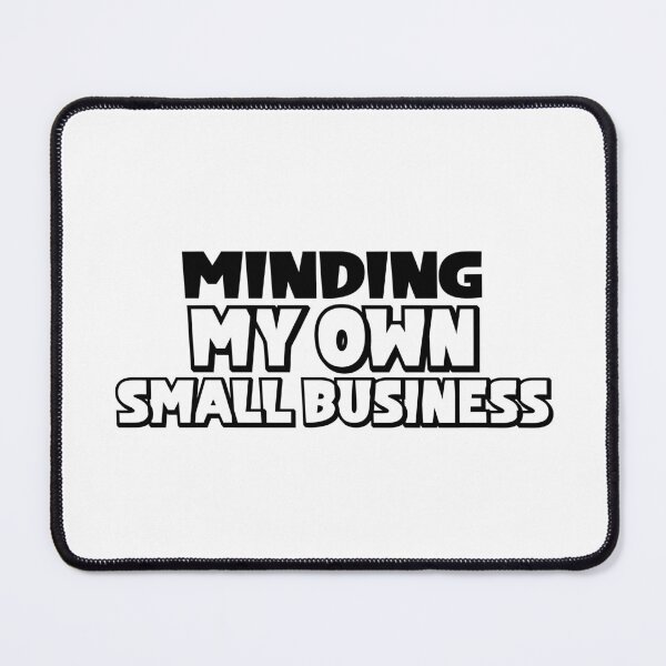Item preview, Minding My Own Small Business designed and sold by miraipa.