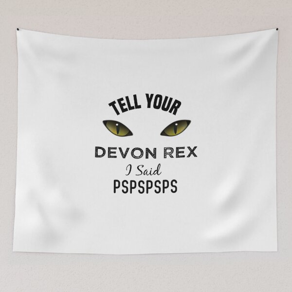 Item preview, Tell Your Devon Rex cat I Said Pspspsps Funny Cat's Eye designed and sold by medbdj.