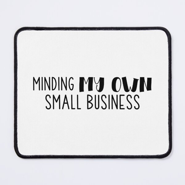 Item preview, Minding My Own Small Business designed and sold by miraipa.