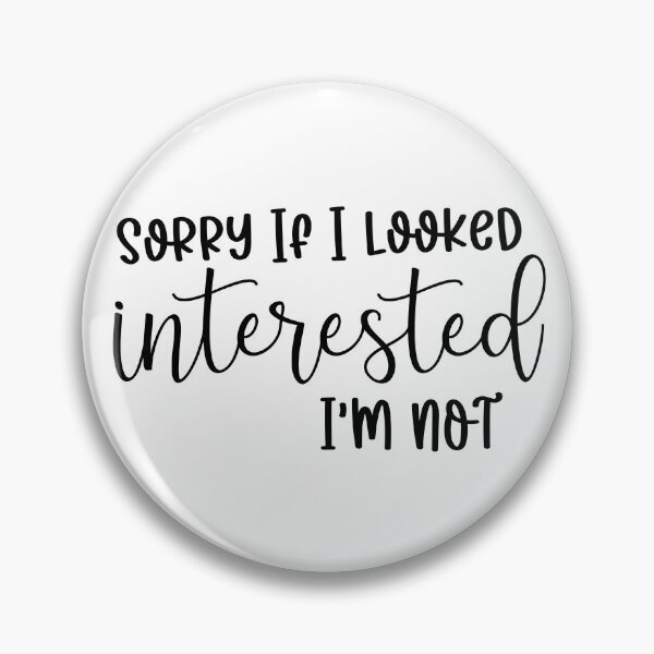 Item preview, Sorry If I looked interested I'm Not designed and sold by miraipa.