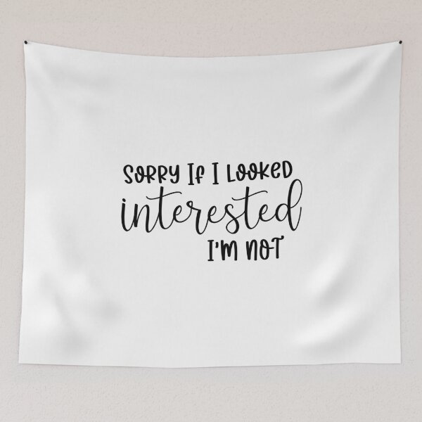 Item preview, Sorry If I looked interested I'm Not designed and sold by miraipa.