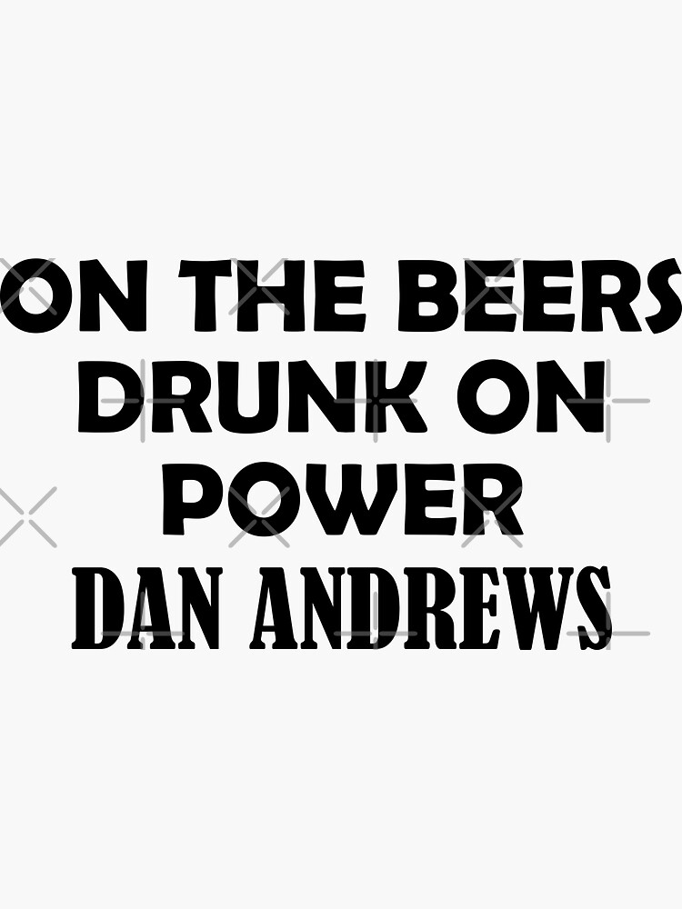 "ON THE BEERS DRUNK ON POWER" Sticker for Sale by DomGDesign Redbubble