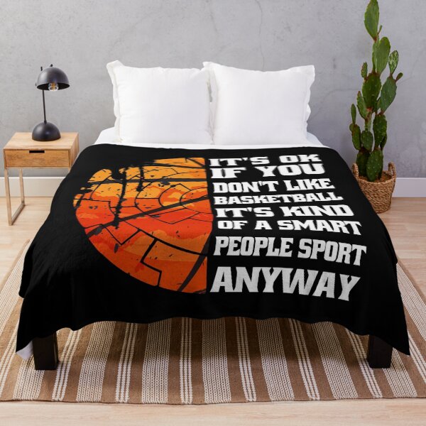 Item preview, It's Ok If You Don't Like Basketball It's A Smart People Sport Anyway designed and sold by Eddie SH.