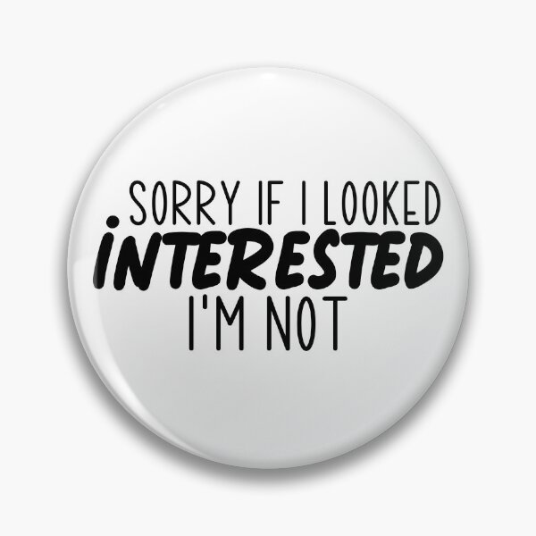 Item preview, Sorry If I looked interested I'm Not designed and sold by miraipa.