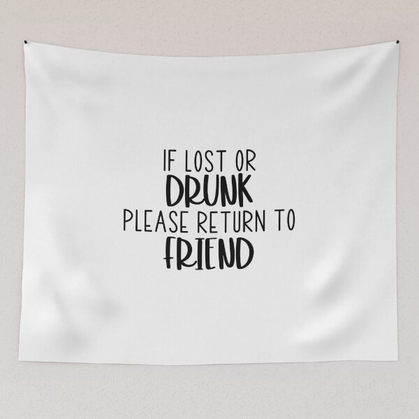Item preview, If Lost or Drunk Please Return to Friend designed and sold by miraipa.