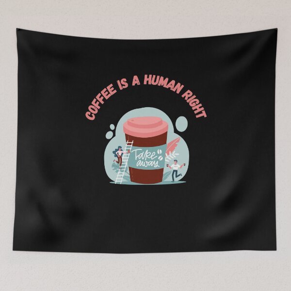 Item preview, Coffee Is A Human Right designed and sold by laamriya974.